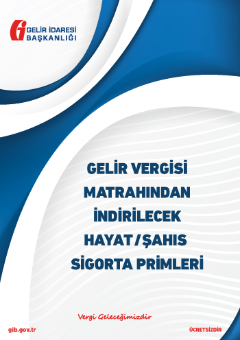 Gelir Vergisi Matrahından İndirilecek Hayat Şahıs Sigorta Primleri Rehberi Yayınlandı